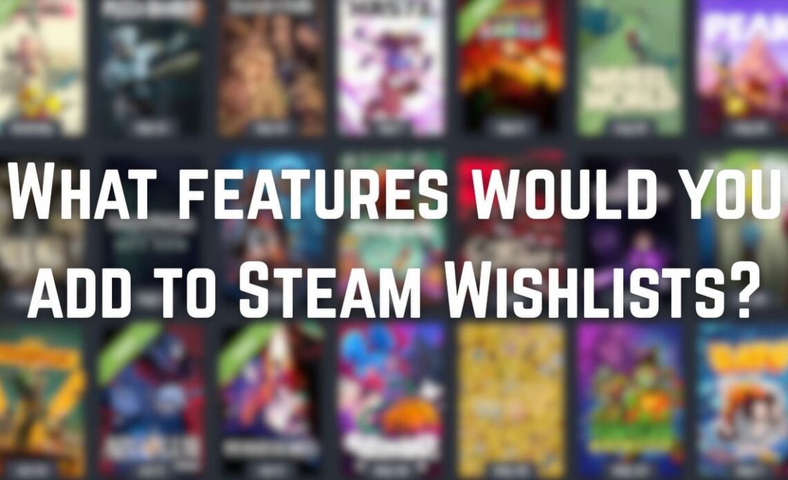 What features would improve Steam Wishlists? Reddit users discuss what they would want to see, image source: Steam.