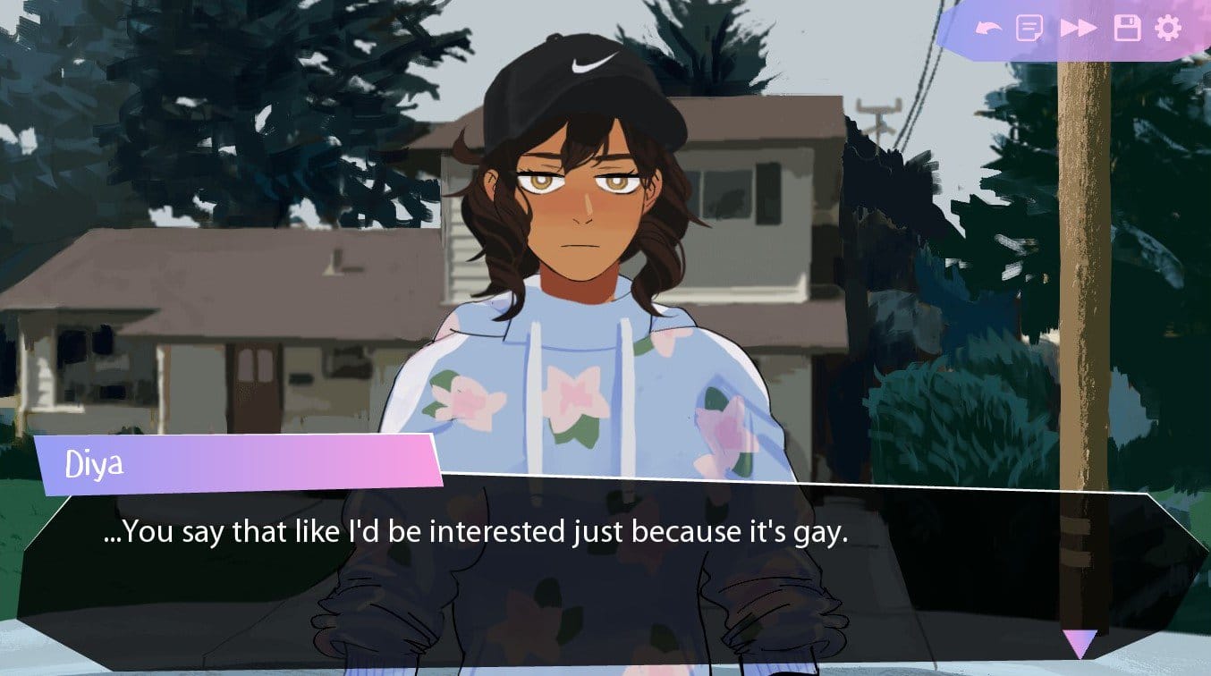 Sagt Diya, ein sarkastisch aussehender Teenager, der vor einem Vorstadthaus steht "...Du sagst das so, als wäre ich interessiert, nur weil es schwul ist" in einem Screenshot von Butterfly Soup.